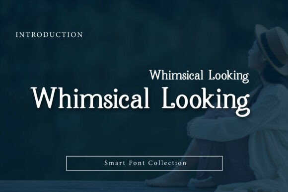 Whimsical Looking: A Font for Creative Campaigns